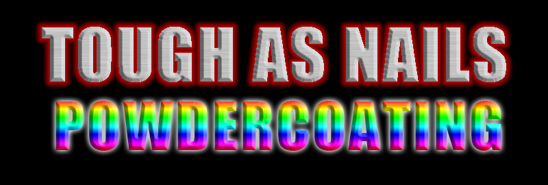 Tough As Nails Powdercoating